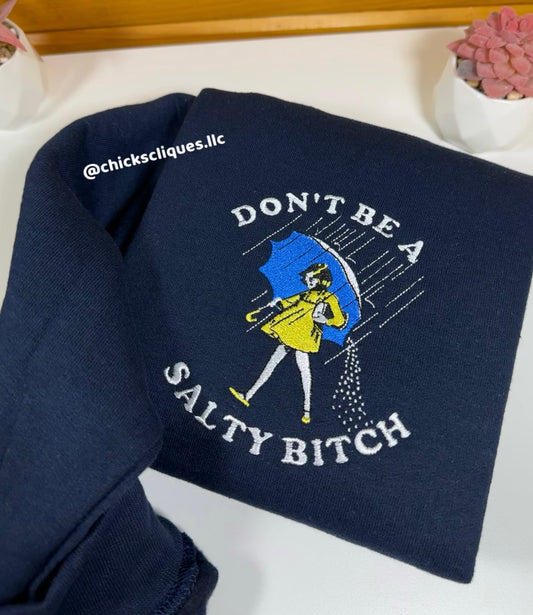 Don’t Be A Salty Bitch Embroidery Crewneck Sweatshirt