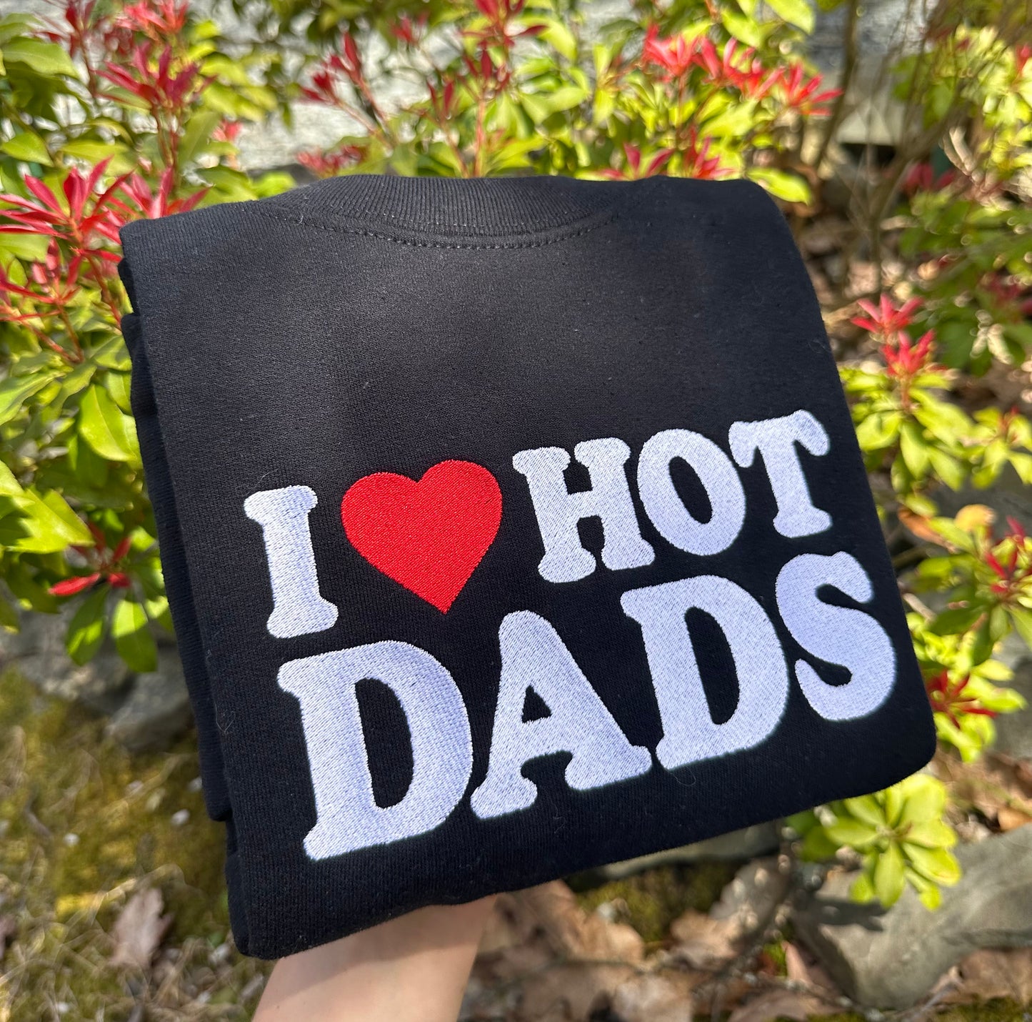 I Love Hot Dads Embroidery Crewneck Sweatshirt