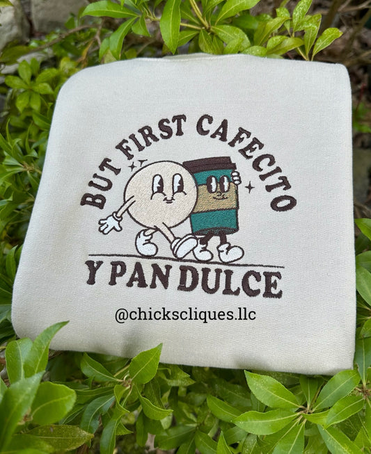 But First Cafecito Y Pan Dulce Embroidery Crewneck Sweatshirt